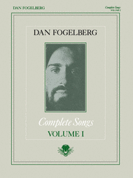 Dan Fogelberg - Complete Songs Volume 1 Sheet Music by Dan Fogelberg
