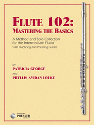 Flute 102: Mastering The Basics Sheet Music by Patricia George Phyllis Louke