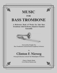 Music for Bass Trombone - A Reference Book of Works for Solo Bass Trombone with Orchestra