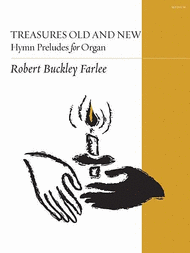 Treasures Old and New: Hymn Preludes for Organ Sheet Music by Robert Buckley Farlee