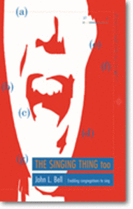 The Singing Thing Too Sheet Music by John L. Bell