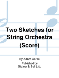 Two Sketches for String Orchestra (Score) Sheet Music by Adam Carse