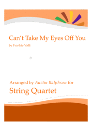 Can't Take My Eyes Off You - string quartet Sheet Music by Frankie Valli
