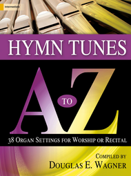 Hymn Tunes A to Z Sheet Music by Douglas E. Wagner