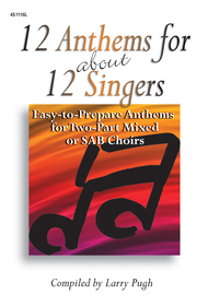 12 Anthems for about 12 Singers Sheet Music by Larry Pugh