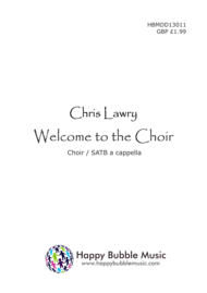 Welcome to the Choir - SATB Choir Score Sheet Music by Chris Lawry