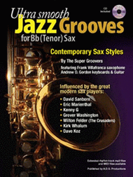 Ultra Smooth Jazz Grooves For Bb tenor saxophone (Book/CD) Sheet Music by The Super Groovers