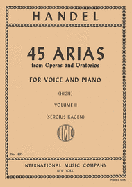 45 ARIAS from Operas and Oratorios for Voice and Piano (High Voice) Sheet Music by George Frideric Handel