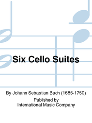 Six Cello Suites Sheet Music by Johann Sebastian Bach