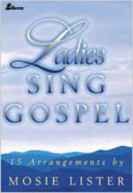 Ladies Sing Gospel (Stereo Accompaniment CD) Sheet Music by Mosie Lister