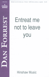 Entreat Me Not to Leave You Sheet Music by Dan Forrest