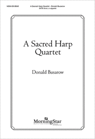 A Sacred Harp Quartet Sheet Music by Donald Busarow