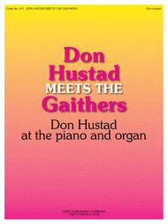 Don Hustad Meets the Gaithers Sheet Music by Bill Gaither