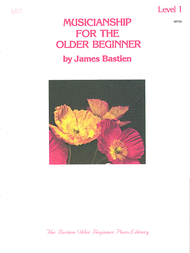 Musicianship For The Older Beginner - Level 1 Sheet Music by James Bastien