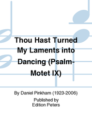 Thou Hast Turned My Laments into Dancing Sheet Music by Daniel Pinkham