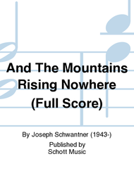 And The Mountains Rising Nowhere (Full Score) Sheet Music by Joseph Schwantner
