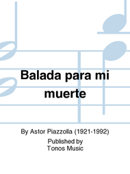 Balada para mi muerte Sheet Music by Astor Piazzolla