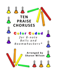 Ten Praise Choruses for 8-note Bells and Boomwhackers® (with Color Coded Notes) Sheet Music by Various