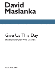 Give Us This Day Sheet Music by David Maslanka