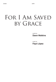 For I Am Saved by Grace Sheet Music by Faye Lopez