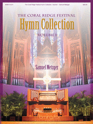The Coral Ridge Festival Hymn Collection Vol. I Sheet Music by Samuel Metzger