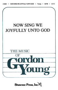 Now Sing We Joyfully Unto God Sheet Music by Gordon Young