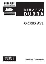 O Crux ave Sheet Music by Rihards Dubra