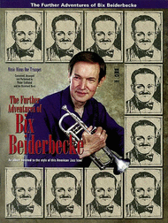 The Further Adventures of Bix Beiderbecke Sheet Music by Bix Beiderbecke