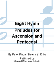 Eight Hymn Preludes for Ascension and Pentecost Sheet Music by Peter Pindar Stearns