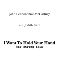 I Want To Hold Your Hand - for string trio Sheet Music by The Beatles