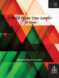 A Welsh Hymn Tune Sampler for Organ Sheet Music by Bernard Wayne Sanders