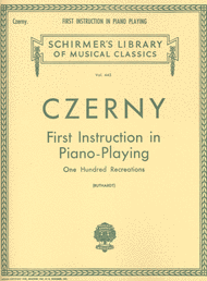 First Instruction in Piano Playing (100 Recreations) Sheet Music by Carl Czerny