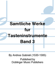 Samtliche Werke fur Tasteninstrumente Band 3 Sheet Music by Andrea Gabrieli