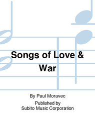 Songs of Love & War Sheet Music by Paul Moravec