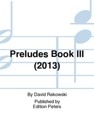 Preludes Book III Sheet Music by David Rakowski