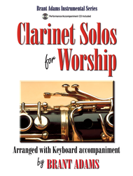 Clarinet Solos for Worship Sheet Music by Brant Adams