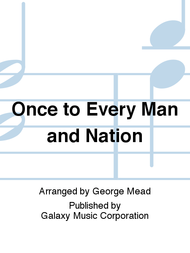 Once to Every Man and Nation Sheet Music by George Mead