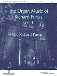 The Organ Music of Richard Purvis - Volume 1 Sheet Music by Richard Purvis