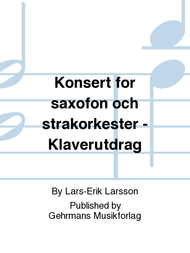 Konsert for saxofon och strakorkester - Klaverutdrag Sheet Music by Lars-Erik Larsson