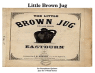 Little Brown Jug for Saxophone Quintet & Drum Kit Sheet Music by Joseph Winner