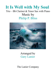 IT IS WELL WITH MY SOUL (Trio - Bb Clarinet & Tenor Sax with Piano - Instrumental Parts Included) Sheet Music by Philip P. Bliss