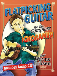 Flatpicking Guitar for the Complete Ignoramus! Sheet Music by Wayne Erbsen