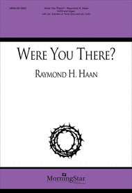 Were You There? Sheet Music by Raymond H Haan