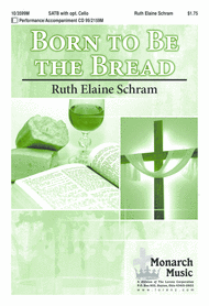 Born to Be the Bread Sheet Music by Ruth Elaine Schram