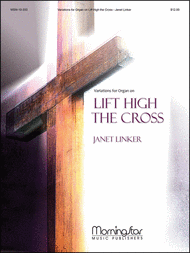 Variations for Organ on Lift High the Cross Sheet Music by Janet Linker