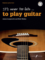 It's Never Too Late . . . to Play Guitar Sheet Music by James Longworth