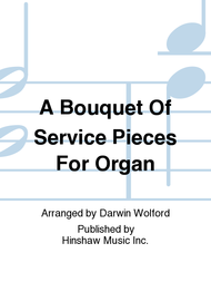 A Bouquet of Service Pieces for Organ Sheet Music by Darwin Wolford