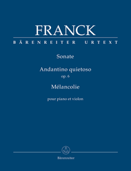 Sonate / Andantino quietoso op. 6 / Melancolie for Piano and Violin Sheet Music by Cesar Auguste Franck