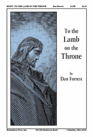To the Lamb on the Throne Sheet Music by Dan Forrest