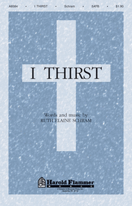 I Thirst Sheet Music by Ruth Elaine Schram